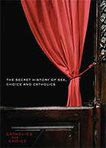 Secret History of Sex, Choice and Catholics